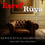Eşref Rüya (Series Style Soundtrack)